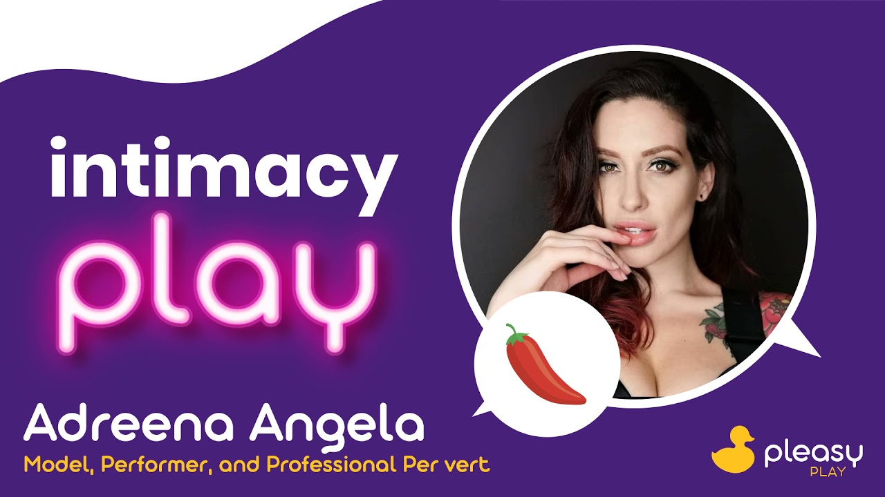 Youtube video thumbnail that says Intimacy Play, Adreena Angela, Model, Performer, and Professional Pervert.